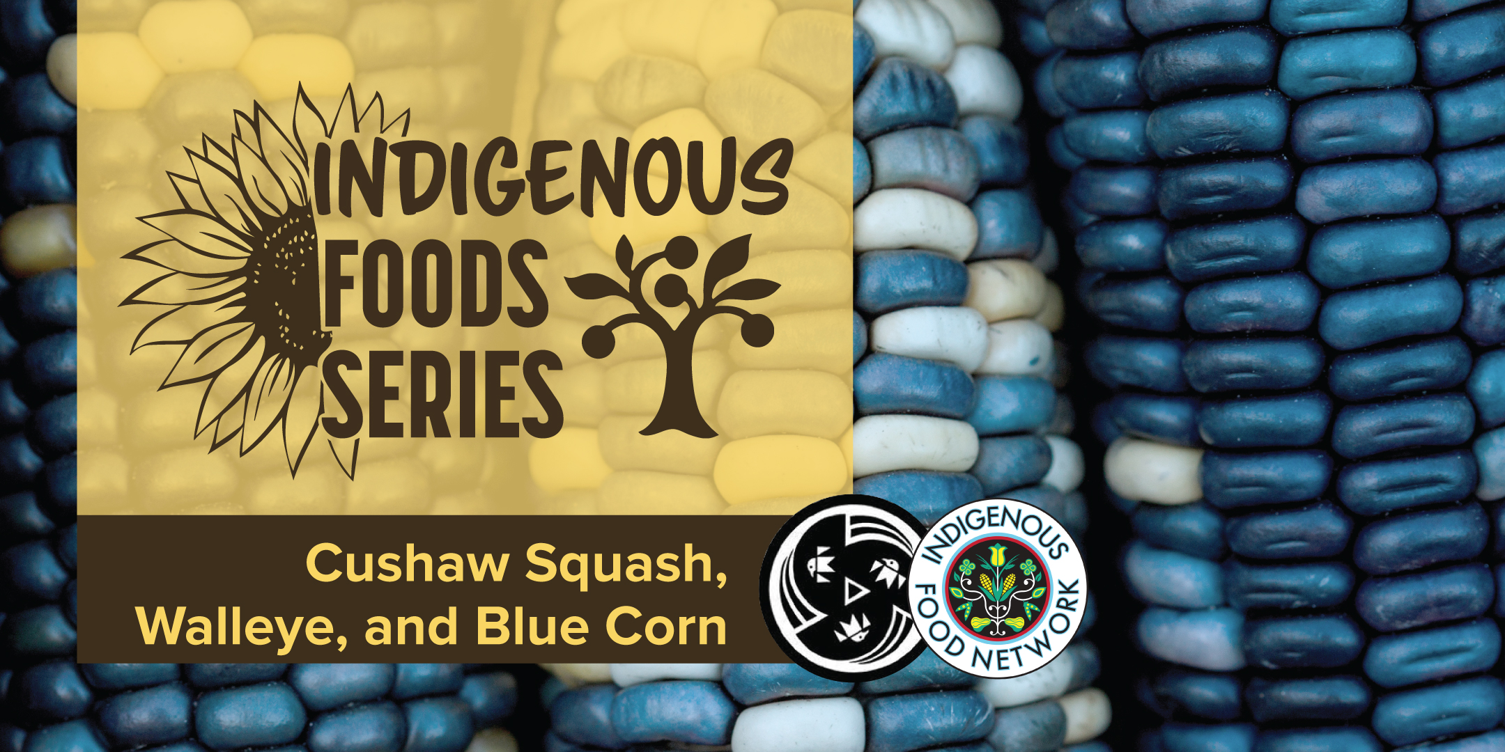 Image for Indigenous Foods Class Series – Cushaw Squash, Walleye, and Blue Corn (virtual class)